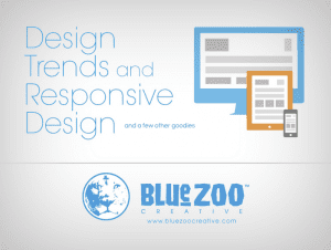 Design Trends and Responsive Design by Blue Zoo Creative